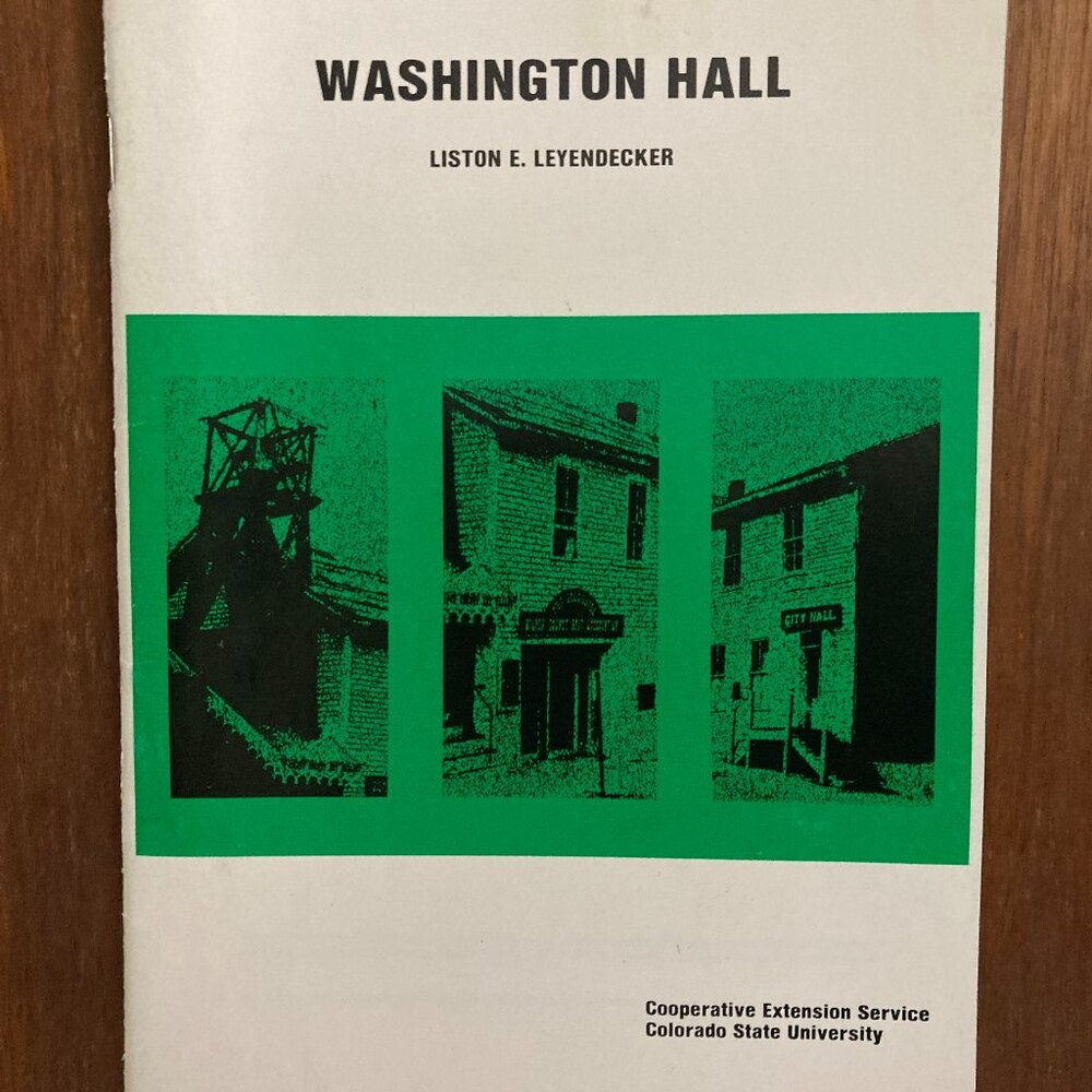 Washington Hall Liston E Leyendecker Central City Gilpin County Colorado Booklet